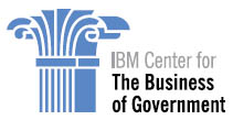 IBM Center for The Business of Government IBM Center for The Business of Government
